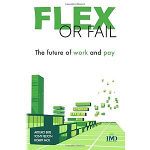 Arturo Bris - Gebraucht Flex Or Fail: The Future Of Work And Pay - Preis Vom 28.04.2024 04:54:08 H