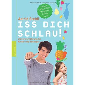 Astrid Steidl - Gebraucht Iss Dich Schlau! Clevere Ernährung Für Kinder Und Teenager - Preis Vom 29.04.2024 04:59:55 H