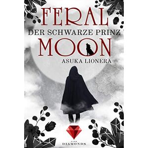 Asuka Lionera - Gebraucht Feral Moon 2: Der Schwarze Prinz - Preis Vom 04.05.2024 04:57:19 H