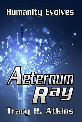 Atkins, Tracy R. - Aeternum Ray