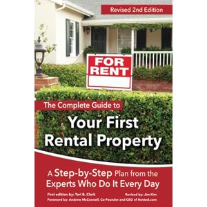 Atlantic Publishing Group Inc, Atlantic Publishing Group Inc - The Complete Guide To Your First Rental Property: A Step-by-step Plan From The Experts Who Do It Every Day – Revised 2nd Edition