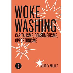 Audrey Millet - Gebraucht Woke Washing - Capitalisme, Consumérisme, Opportunisme - Preis Vom 28.04.2024 04:54:08 H