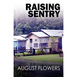 August Flowers - Raising Sentry