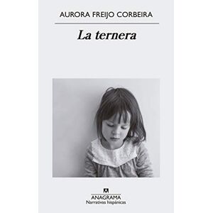 Aurora Freijo Corbeira - Gebraucht La Ternera (narrativas Hispánicas, Band 661) - Preis Vom 28.04.2024 04:54:08 H