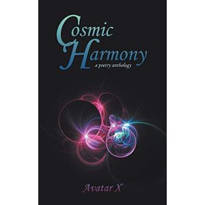 Avatar X - Cosmic Harmony: A Poetry Anthology