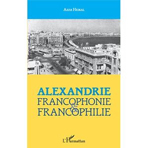 Azza Heikal - Alexandrie :: Francophonie Et Francophilie