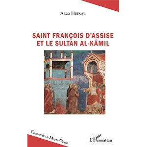Azza Heikal - Saint François D'assise Et Le Sultan Al-kâmil