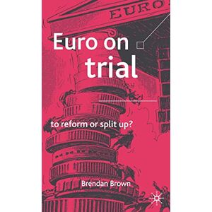 B. Brown - Gebraucht Euro On Trial: To Reform Or Split Up? - Preis Vom 30.04.2024 04:54:15 H