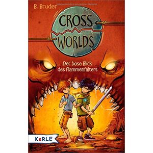 B. Bruder - Gebraucht Cross Worlds - Der Böse Blick Des Flammenfalters - Preis Vom 28.04.2024 04:54:08 H