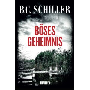 B.c. Schiller - Gebraucht Böses Geheimnis - Thriller - Preis Vom 28.04.2024 04:54:08 H