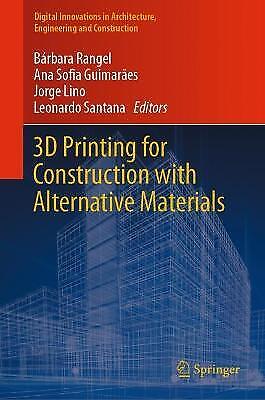 Bárbara Rangel - 3d Printing For Construction With Alternative Materials (digital Innovations In Architecture, Engineering And Construction)