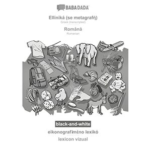 Babadada Gmbh - Babadada Black-and-white, Elliniká (se Metagraf¿) - Româna, Eikonografim¿no Lexik¿ - Lexicon Vizual: Greek (transcripted) - Romanian, Visual Dictionary