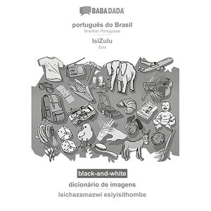 Babadada Gmbh - Babadada Black-and-white, Português Do Brasil - Isizulu, Dicionário De Imagens - Isichazamazwi Esiyisithombe: Brazilian Portuguese - Zulu, Visual Dictionary