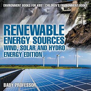 Baby Professor - Gebraucht Renewable Energy Sources - Wind, Solar And Hydro Energy Edition: Environment Books For Kids Children's Environment Books - Preis Vom 09.05.2024 04:53:29 H