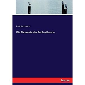 Bachmann - Die Elemente Der Zahlentheorie - Neues Taschenbuch Oder Softback - J555z