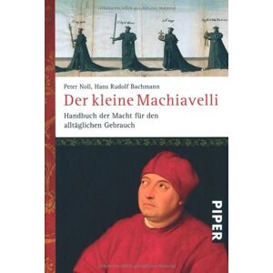 Bachmann, Hans Rudolf - Gebraucht Der Kleine Machiavelli: Handbuch Der Macht Für Den Alltäglichen Gebrauch - Preis Vom 28.04.2024 04:54:08 H