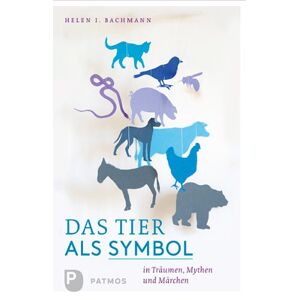 Bachmann, Helen I. - Gebraucht Das Tier Als Symbol In Träumen, Mythen Und Märchen - Preis Vom 28.04.2024 04:54:08 H