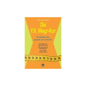 Bachmann, Robert M. - Gebraucht Die F.x. Mayr-kur. So Bleiben Sie Gesund Und Schlank - Preis Vom 28.04.2024 04:54:08 H