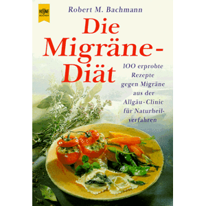 Bachmann, Robert M. - Gebraucht Die Migräne- Diät - Preis Vom 28.04.2024 04:54:08 H