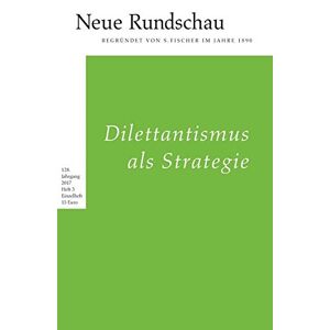 Balmes, Hans Jürgen - Gebraucht Neue Rundschau 2017/3: Dilettantismus Als Strategie - Preis Vom 07.05.2024 04:51:04 H