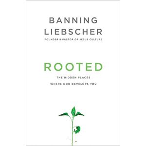Banning Liebscher - Gebraucht Rooted: The Hidden Places Where God Develops You - Preis Vom 07.05.2024 04:51:04 H