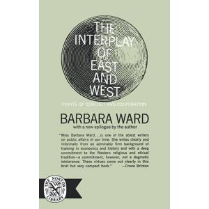 Barbara Ward - The Interplay Of East And West: Points Of Conflict And Cooperation
