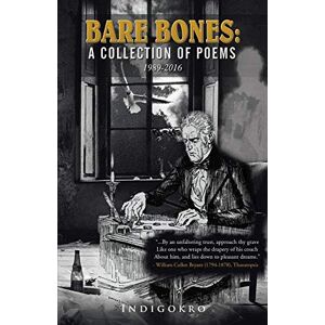 Bare Bones: Eine Sammlung Von Gedichten 1989-2016 Von Indigokro