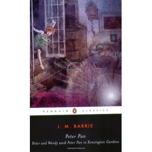 Barrie, J. M. - Gebraucht Peter Pan: Peter And Wendy And Peter Pan In Kensington Gardens (penguin Classics) - Preis Vom 12.05.2024 04:50:34 H