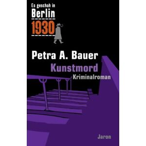 Bauer, Petra A. - Gebraucht Es Geschah In Berlin... Kunstmord: Kappes 11. Fall - Preis Vom 24.04.2024 05:05:17 H