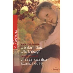 Baxter, Mary Lynn - Gebraucht L'enfant Des Cavanaugh ; Une Proposition Scandaleuse - Preis Vom 29.04.2024 04:59:55 H