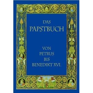 Bayer, F. J. - Gebraucht Das Papstbuch: Von Petrus Bis Benedikt Xvi - Preis Vom 27.04.2024 04:56:19 H