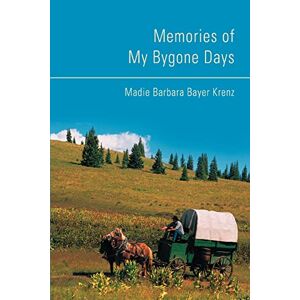 Bayer Krenz, Madie Barbara - Memories Of My Bygone Days