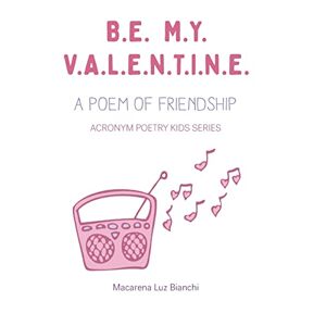 Be My Valentine: Ein Gedicht Der Freundschaft (akronym Poetry Kids)