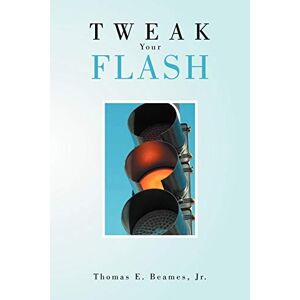 Beames, Thomas E - Tweak Your Flash