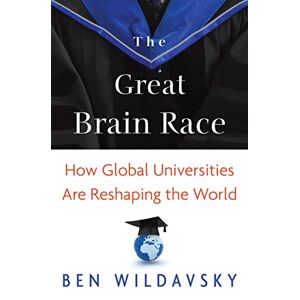 Ben Wildavsky - Gebraucht The Great Brain Race: How Global Universities Are Reshaping The World (william G. Bowen) - Preis Vom 14.05.2024 04:49:28 H