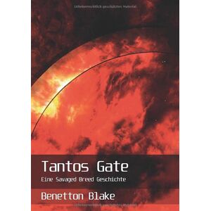 Benetton Blake - Tantos Gate: De (savaged Breed - Geschichten)