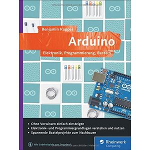 Benjamin Kappel - Gebraucht Arduino: Elektronik, Programmierung, Basteln - Preis Vom 07.05.2024 04:51:04 H