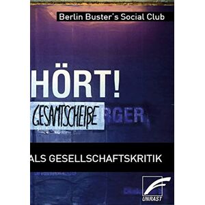 Berlin Buster's Social Club - Gebraucht Unerhört! – Adbusting Gegen Die Gesamtscheiße: Veränderte Werbung Als Gesellschaftskritik - Preis Vom 14.05.2024 04:49:28 H