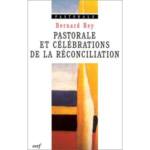 Bernard Rey - Gebraucht Pastorale Et Célébrations De La Réconciliation - Preis Vom 26.04.2024 05:02:28 H