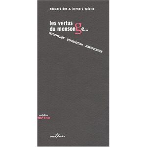 Bernard Valette - Gebraucht Les Vertus Du Mensonge... Information, Déformation, Manipulation - Preis Vom 28.04.2024 04:54:08 H