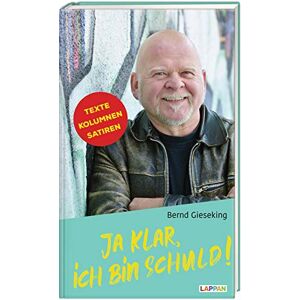 Bernd Gieseking - Gebraucht Ja Klar, Ich Bin Schuld - Texte, Kolumnen, Satiren: Texte, Kolumnen, Satiren - Preis Vom 12.05.2024 04:50:34 H