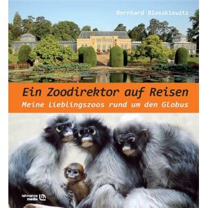 Bernhard Blaszkiewitz - Gebraucht Ein Zoodirektor Auf Reisen: Meine Lieblingszoos Rund Um Den Globus - Preis Vom 09.05.2024 04:53:29 H