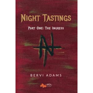 Bervi Adams - Night Tastings: Part One: The Ingress