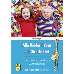 Bettina Hugger - Gebraucht Alle Kinder Lieben Die Giraffe Giri: Bewusst Zuhören Und Spielerisch Lernen - 29 Mitmachgeschichten - Preis Vom 24.04.2024 05:05:17 H