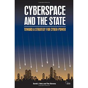 Betz, David J. - Gebraucht Cyberspace And The State: Towards A Strategy For Cyberpower (adelphi Papers) - Preis Vom 26.04.2024 05:02:28 H