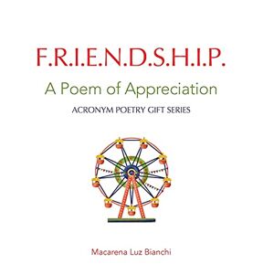 Bianchi, Macarena Luz - Friendship: A Poem Of Appreciation (acronym Poetry Gift)