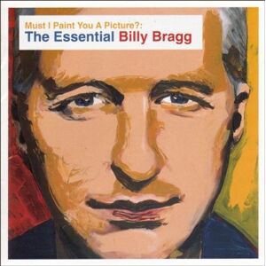 Billy Bragg - Must I Paint You A Picture? The Essential 2 Cd Neu 