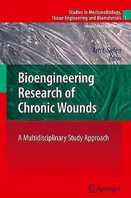 Bioengineering Research Of Chronic Wounds - Amit Gefen - Springer, 2012