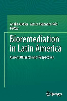 Bioremediation In Latin America Current Research And Perspectives Polti (u. A.)