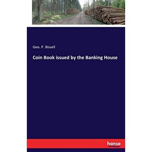 Bissell, Geo. P. Bissell - Coin Book Issued By The Banking House